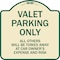 Signmission Designer Series-Valet Parking All Others Will Be Towed Away Car Owner, 18" x 18", TG-1818-9873 A-DES-TG-1818-9873 - alternate 1